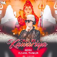   Chal Re Kanwariya Sawan Special( Remix) Dj Anil Thakur